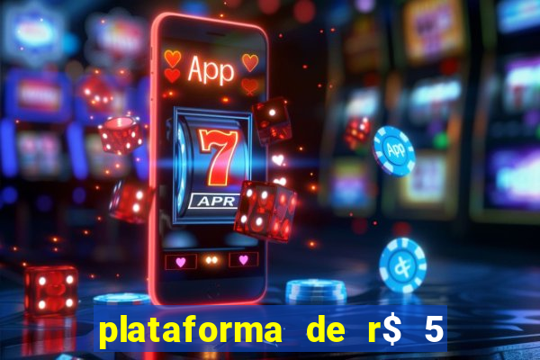 plataforma de r$ 5 para jogar